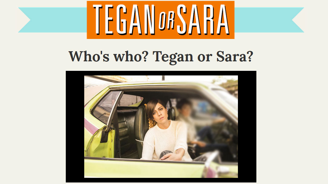 Tegan Or Sara?